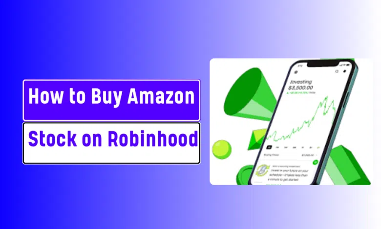 How to Buy Amazon Stock on Robinhood